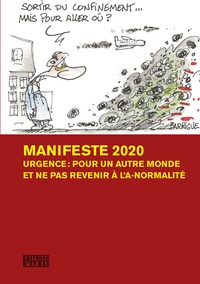 Michel Bühler et Nago Humbert - Manifeste 2020 - Urgence : pour un autre monde et ne pas revenir à l'a-normalité.