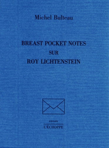 Michel Bulteau - Breast pocket notes sur Roy Lichtenstein.