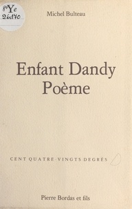 Michel Bulteau - Enfant dandy poème.