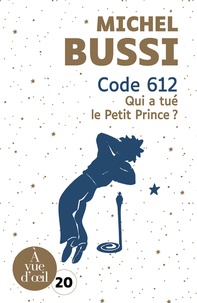 Téléchargement de livres gratuits sur amazon kindle Code 612  - Qui a tué le Petit Prince ? 9791026905585 FB2 ePub DJVU (Litterature Francaise) par Michel Bussi