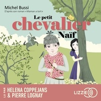 Michel Bussi et Helena Coppejans - Le petit chevalier naïf.