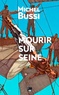 Michel Bussi - Mourir sur Seine.