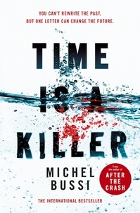 Michel Bussi - Time is a Killer - From the bestselling author of After the Crash.