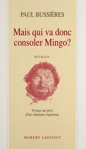 Michel Bussières et  Bussier - Mais qui va donc consoler Mingo ?.