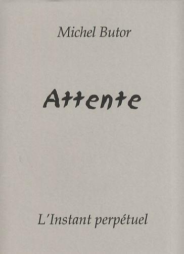 Michel Butor - Attente.