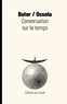 Michel Butor et Carlo Ossola - Conversation sur le temps.