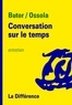 Michel Butor et Carlo Ossola - Conversation sur le temps.