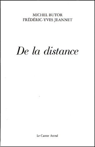 Michel Butor et Frédéric-Yves Jeannet - De La Distance. Deambulation.