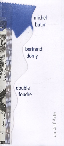 Michel Butor et Bertrand Dorny - Double foudre.