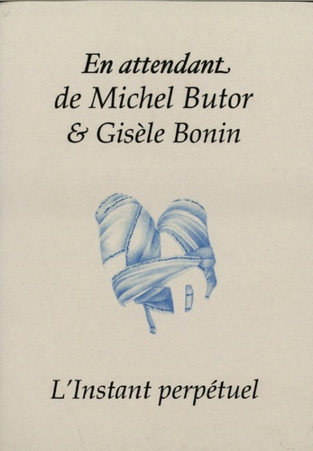 Michel Butor et Gisèle Bonin - En attendant.