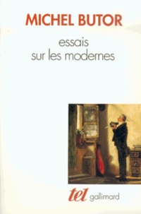Michel Butor - Essais sur les modernes.