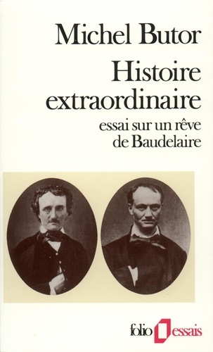Michel Butor - Histoire Extraordinaire. Essai Sur Un Reve De Baudelaire.
