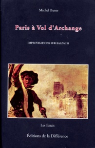 Michel Butor - Improvisations Sur Balzac. Tome 2, Paris A Vol D'Archange.