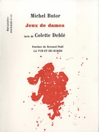 Michel Butor et Colette Deblé - Jeux de dames.