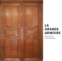 Michel Butor et Olivier Delhoume - La grande armoire.
