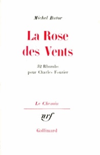 Michel Butor - La rose des vents - 32 rhumbs pour Charles Fourier.