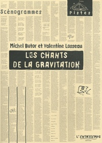 Michel Butor et Valentine Losseau - Les chants de la gravitation.