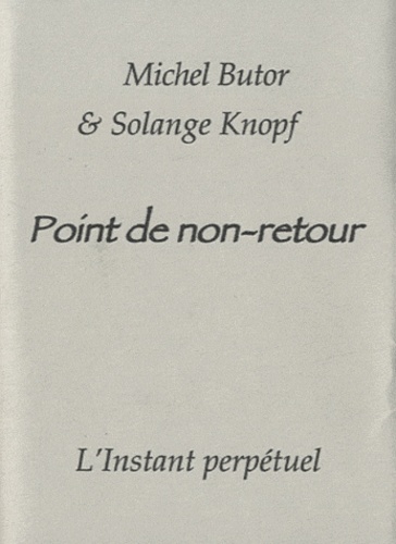 Michel Butor - Point de non-retour.
