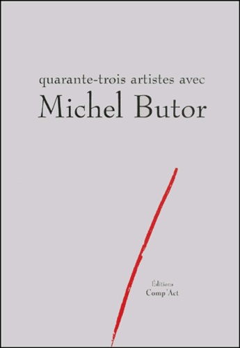 Michel Butor et Patrick Longuet - Quarante trois artistes avec Michel Butor.