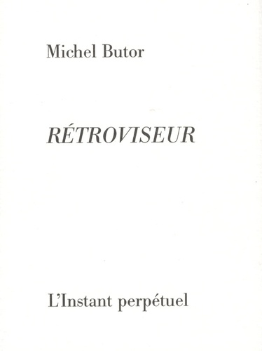 Michel Butor - Rétroviseur.
