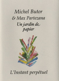 Michel Butor - Un jardin de papier.