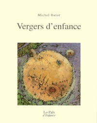 Michel Butor - Vergers d'enfance.