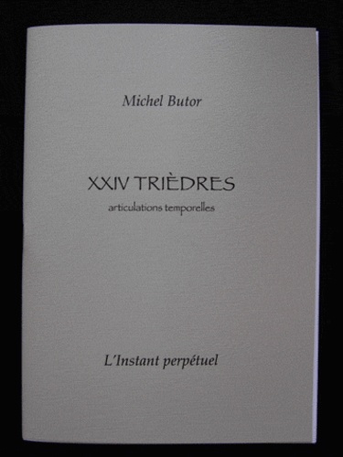 Michel Butor - XXIV Trièdres - Articulations temporelles.