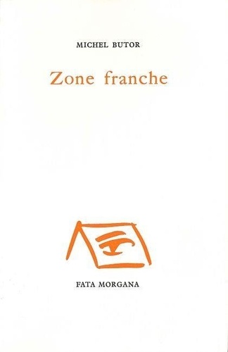 Michel Butor - Zone Franche.