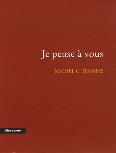 Michel-C Thomas - Je pense à vous.