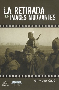 Michel Cadé - La retirada en images mouvantes. 1 DVD