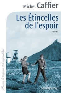 Michel Caffier - Les Etincelles de l'espoir.