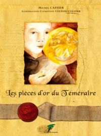 Michel Caffier - Les pièces d'or du Téméraire.
