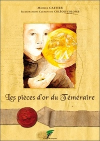 Michel Caffier - Les pièces d'or du Téméraire.