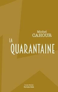 Michel Cahour - La quarantaine.