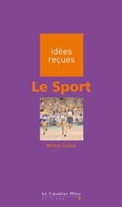Michel Caillat - SPORT (LE) -PDF - idées reçues sur le sport.