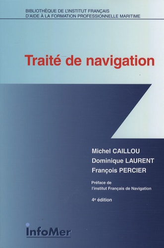 Michel Caillou et Dominique Laurent - Traité de navigation.