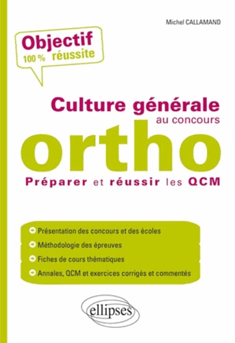 Culture générale au concours ortho. Préparer et réussir les QCM