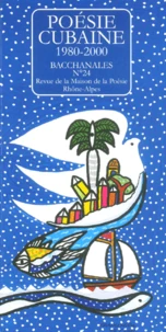 Bacchanales N° 24 : Poésie cubaine 1980-2000