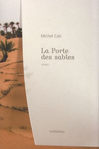 Michel Cals - La porte des sables.