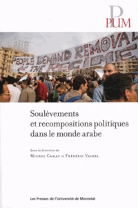 Soulevements et recompositions politiques dans le monde arabe