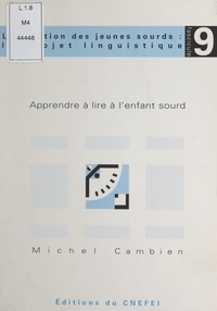 Michel Cambien et Dominique Lerch - Apprendre à lire à l'enfant sourd.