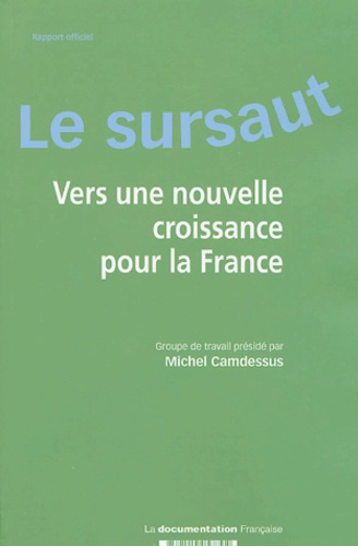 Michel Camdessus - Le sursaut - Vers une nouvelle croissance pour la France.