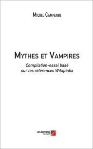 Michel Campeanu - Mythes et Vampires.