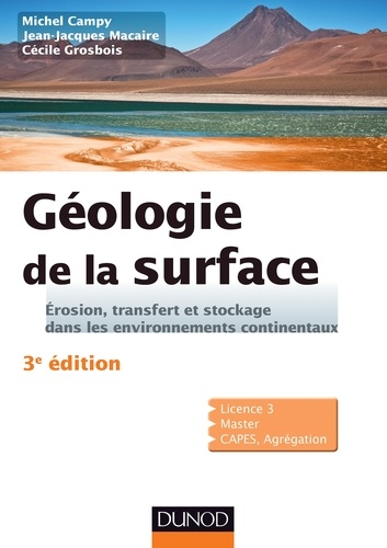 Michel Campy et Jean-Jacques Macaire - Géologie de la surface - Erosion, transfert et stockage dans les environnements continentaux.