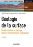 Michel Campy et Jean-Jacques Macaire - Géologie de la surface - Erosion, transfert et stockage dans les environnements continentaux.