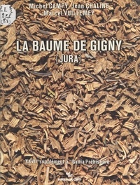 Michel Campy et Jean Chaline - La Baume de Gigny : Jura.