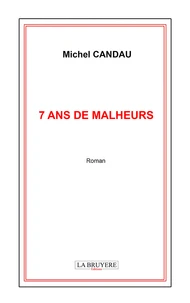7 ans de malheurs
