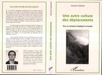 Michel Caniaux - Une autre culture des déplacements - Pour un transport intelligent et humain.