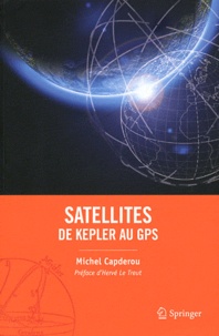 Michel Capderou - Satellites : de Kepler au GPS.