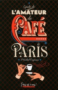 Michel Caponio - Guide de l'amateur de café à Paris.